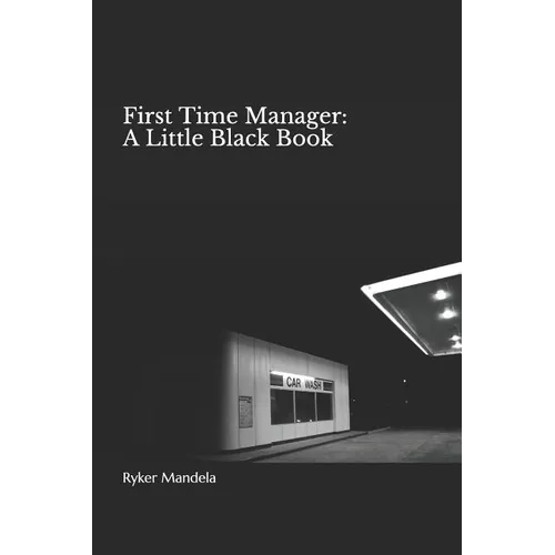 First Time Manager: A Little Black Book - Paperback