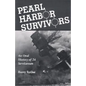 Pearl Harbor Survivors: An Oral History of 24 Servicemen - Paperback
