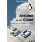 Arduino for the Cloud: Arduino Yún and Dragino Yún Shield - Paperback