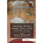American Women Artists, 1935-1970: Gender, Culture, and Politics - Paperback