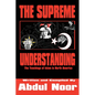 The Supreme Understanding: The Teachings of Islam in North America - Paperback