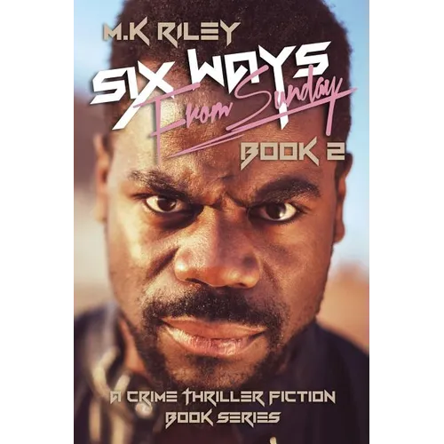 Six Ways From Sunday Book 2: A Crime Thriller Fiction Book Series - Paperback
