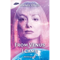 From Venus I Came: Autobiography of an Extraterrestrial - Paperback