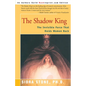 The Shadow King: The Invisible Force That Holds Women Back - Paperback