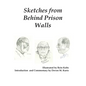 Sketches from Behind Prison Walls - Hardcover
