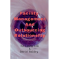 Facility Management And Outsourcing Relationship - Paperback