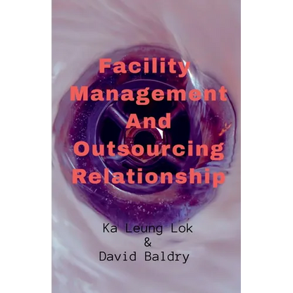 Facility Management And Outsourcing Relationship - Paperback