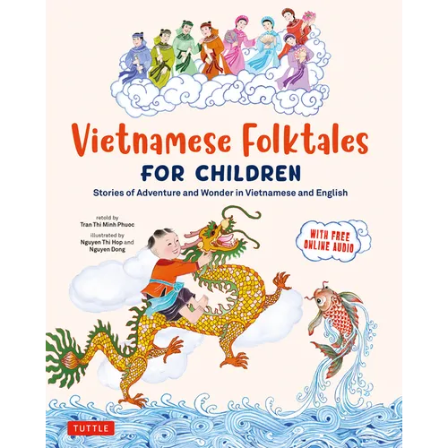 Vietnamese Folktales for Children: Stories of Adventure and Wonder in Vietnamese and English (Free Online Audio Recordings and Bilingual Text) - Hardcover