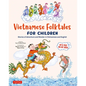 Vietnamese Folktales for Children: Stories of Adventure and Wonder in Vietnamese and English (Free Online Audio Recordings and Bilingual Text) - Hardcover