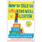 How to Talk So Little Kids Will Listen: A Survival Guide to Life with Children Ages 2-7 - Hardcover