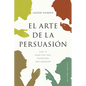 El Arte de la Persuasion - Paperback