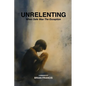 Unrelenting: When Safe was the Exception - Paperback