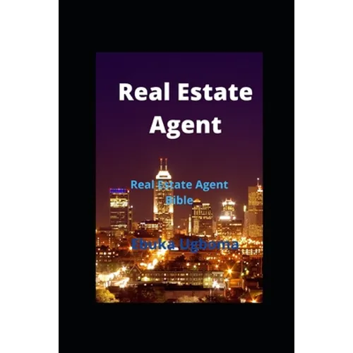 Real Estate Agent: Real Estate Agent Bible - Paperback