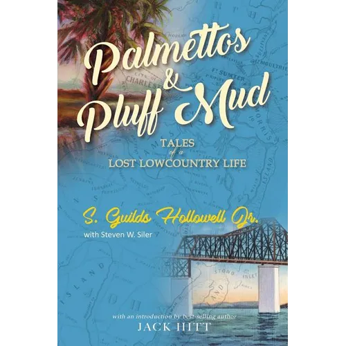 Palmettos & Pluff Mud: Tales of a Lost Lowcountry Life - Paperback