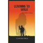 Learning To Walk - A Soldier's Story - Paperback