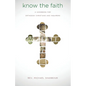 Know the Faith: A Handbook for Orthodox Christians and Inquirers - Paperback