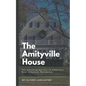 The Amityville House: The Haunting Secrets of America's Most Infamous Residence - Paperback