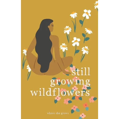 Still Growing Wildflowers - Paperback