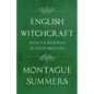 English Witchcraft - From the Beginning to the Present Day (Fantasy and Horror Classics) - Hardcover
