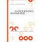 Governing the Female Body: Gender, Health, and Networks of Power - Paperback