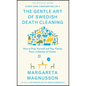 The Gentle Art of Swedish Death Cleaning: How to Free Yourself and Your Family from a Lifetime of Clutter - Hardcover