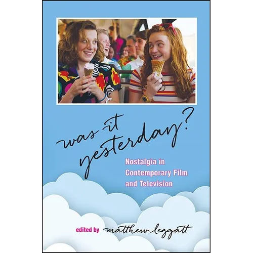 Was It Yesterday?: Nostalgia in Contemporary Film and Television - Paperback