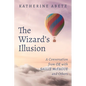 The Wizard's Illusion: A Conversation from Oz with Sallie McFague and Others - Paperback