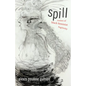 Spill: Scenes of Black Feminist Fugitivity - Hardcover