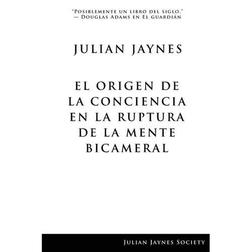 El origen de la conciencia en la ruptura de la mente bicameral - Paperback