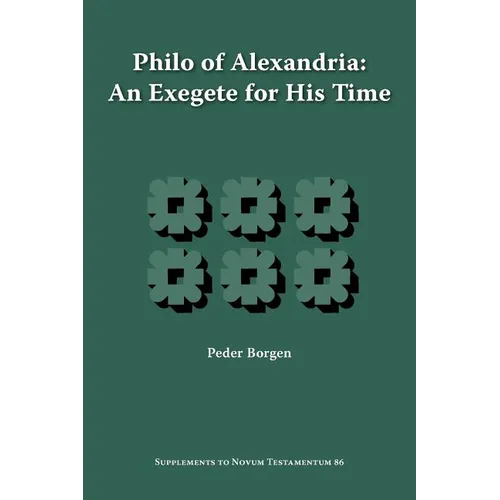 Philo of Alexandria, an Exegete for His Time - Paperback