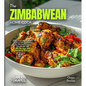 The Zimbabwean Home Cook: Experience the Culinary Richness of Zimbabwe - An African Cuisine Cookbook with 80+ Recipes and Stunning Pictures - Paperback