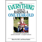 The Everything Guide to Raising a One-Year-Old: From Personality and Behavior to Nutrition and Health--A Complete Handbook - Paperback