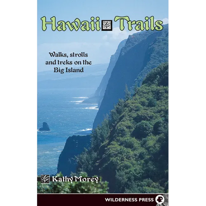 Hawaii Trails: Walks Strolls and Treks on the Big Island - Hardcover
