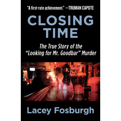 Closing Time: The True Story of the "Looking for Mr. Goodbar" Murder - Paperback