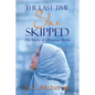 The Last Time She Skipped: The Story of a Yemeni Bride - Paperback