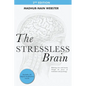 The Stressless Brain: Reducing stress and anxiety through the power of meditation and psychology - Paperback