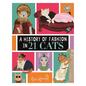 A History of Fashion in 21 Cats - Hardcover