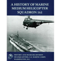 A History of Marine Medium Helicopter Squadron 161 - Paperback
