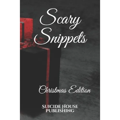 Scary Snippets: Christmas Edition - Paperback