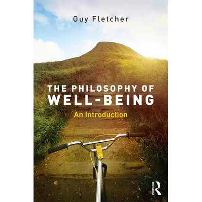The Philosophy of Well-Being: An Introduction - Paperback