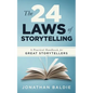 The 24 Laws of Storytelling: A Practical Handbook for Great Storytellers - Paperback