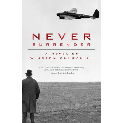 Never Surrender: A Novel of Winston Churchill - Paperback