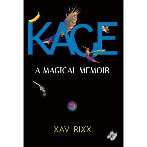 Kace: A Magical Memoir - Hardcover
