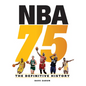 NBA 75: The Definitive History - Hardcover