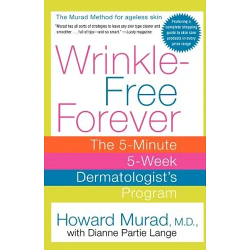 Wrinkle-Free Forever: The 5-Minute 5-Week Dermatologist's Program - Paperback
