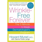 Wrinkle-Free Forever: The 5-Minute 5-Week Dermatologist's Program - Paperback
