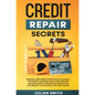 Credit Repair Secrets: Increase Your Credits Score in 30 Days Legally with Secret Technique. 609 Letters Templates Included. Repair Your Nega - Hardcover