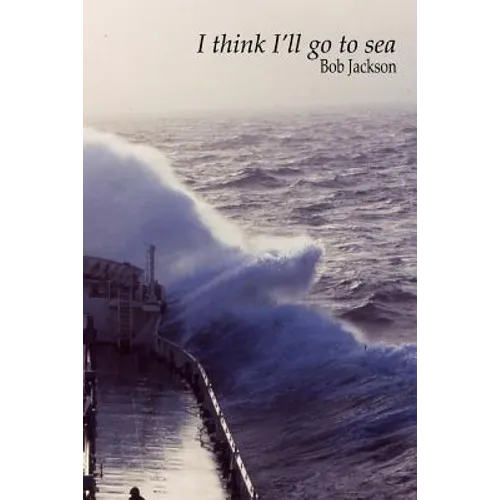 I think I'll go to sea. - Paperback