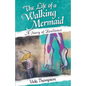 The Life of a Walking Mermaid: A Story of Resilience - Paperback