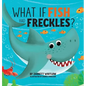 What if Fish had Freckles? - Hardcover